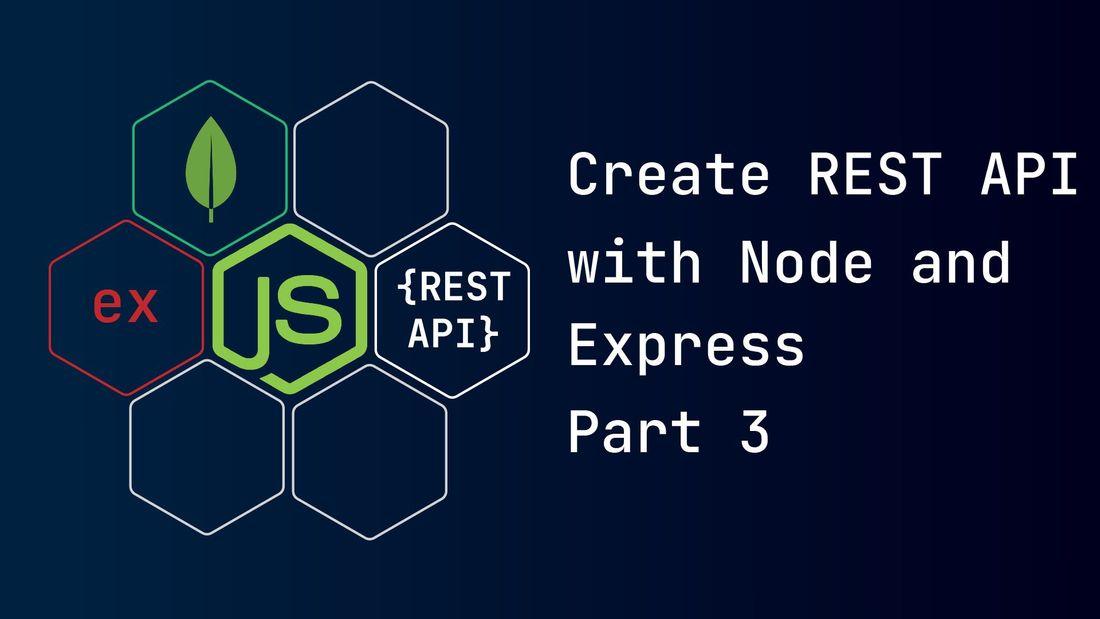 Create REST API with Node and Express - Part 3