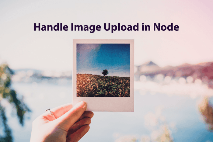 how-to-build-an-api-for-image-upload-in-node-js